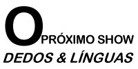O Prximo Show !